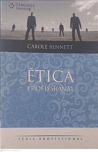 Livro Ética Profissional Autor Bennett, Carole (2008) [usado]