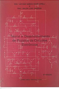 Livro Teoria e Desenvolvimento de Projetos de Circuitos Eletrônicos Autor Cipelli, Eng. Antonio Marco Vicari (1982) [usado]