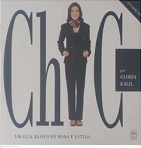 Livro Chic: um Guia Básico de Moda e Estilo Autor Kalil, Glória (2004) [usado]