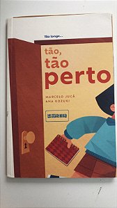 Livro Tão Longe...tão, Tão Perto Autor Jucá, Marcelo e Ana Kozuki (2025) [usado]