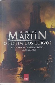 Livro o Festim dos Corvos: as Crônicas de Gelo e Fogo - Livro Quatro Autor Martin, George R. R. (2012) [usado]