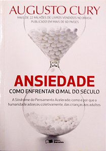 Livro Ansiedade - Como Enfrentar o Mal do Século Autor Cury, Augusto (2014) [seminovo]