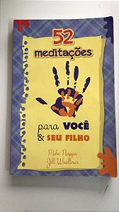 Livro 52 Meditações para Você e seu Filho Autor Nappa, Mike e Gill Wuellner (2017) [usado]