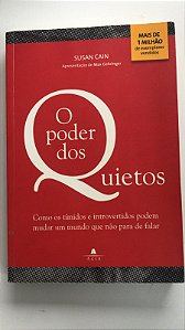 Livro o Poder dos Quietos: Como os Tímidos e Introvertidos Podem Mudar um Mundo que Não para de Falar Autor Cain, Susan (2012) [usado]