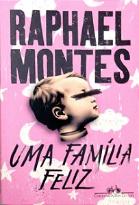 Livro Uma Família Feliz Autor Montes, Raphael (2024) [seminovo]