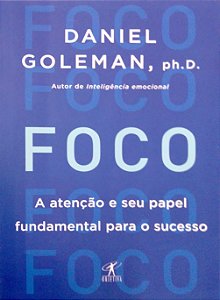 Livro Foco - a Atenção e seu Papel Fundamental para o Sucesso Autor Goleman, Daniel (2014) [seminovo]