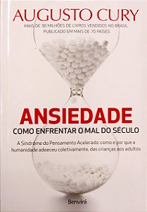 Livro Ansiedade - Como Enfrentar o Mal do Século Autor Cury, Augusto (2021) [seminovo]