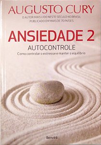 Livro Ansiedade 2 - Autocontrole Autor Cury, Augusto (2021) [seminovo]