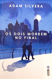 Livro os Dois Morrem no Final [central da Morte; 1] Autor Silvera, Adam (2021) [seminovo]