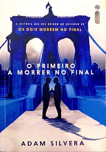 Livro o Primeiro a Morrer no Final [central da Morte; 2] Autor Silvera, Adam (2022) [seminovo]