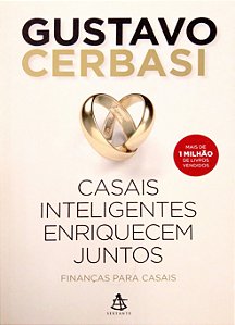 Livro Casais Inteligentes Enriquecem Juntos Autor Cerbasi, Gustavo (2014) [seminovo]