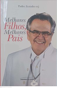 Livro Melhores Filhos, Melhores Pais Autor Scj, Padre Zezinho (2013) [usado]