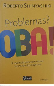 Livro Problemas? Oba! Autor Shinyashiki, Robertto (2011) [usado]