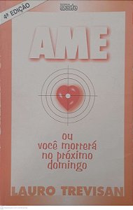 Livro Ame ou Você Morrerá no Proximo Domingo Autor Trevisan, Lauro (1997) [usado]