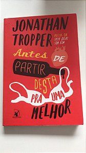 Livro Antes de Partir Desta Pra Uma Mulher Autor Tropper, Jonathan (2015) [usado]