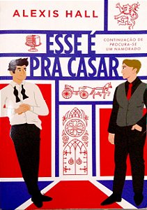 Livro Esse é Pra Casar [procura-se um Namorado; 2] Autor Hall, Alexis (2023) [usado]