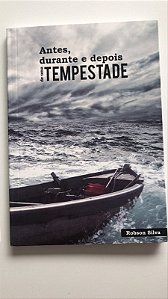 Livro Antes, Durante e Depois de Uma Tempestade Autor Silva, Robson (2017) [usado]