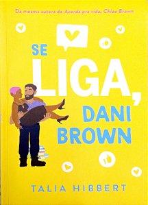 Livro Se Liga, Dani Brown [as Irmãs Brown; 2] Autor Hibbert, Talia (2022) [seminovo]
