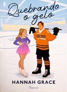 Livro Quebrando o Gelo [maple Hills; 1] Autor Grace, Hannah (2023) [seminovo]