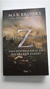 Livro Guerra Mundial Z : Uma História Oral da Guerra dos Zumbis Autor Brooks, Max (2010) [usado]