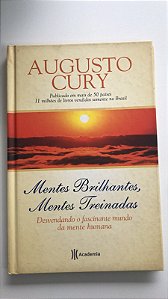 Livro Mentes Brilhantes, Mentes Treinadas - Desvendando o Fascinante Mundo da Mente Humana Autor Cury, Augusto (2010) [usado]