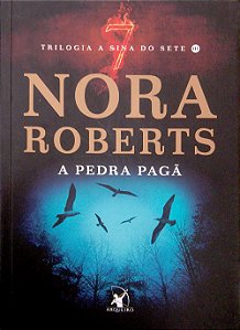 Livro a Pedra Pagã [a Sina dos Sete; 3] Autor Roberts, Nora (2017) [seminovo]