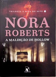 Livro a Maldição de Hollow [a Sina dos Sete; 2] Autor Roberts, Nora (2017) [seminovo]