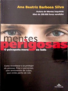 Livro Mentes Perigosas - o Psicopaga Mora ao Lado Autor Silva, Ana Beatriz Barbosa (2008) [seminovo]