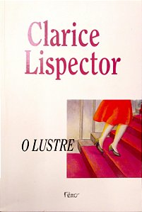 Livro o Lustre Autor Lispector, Clarice (1999) [usado]