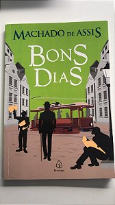 Livro Bons Dias Autor Assis, Machado de (2021) [usado]