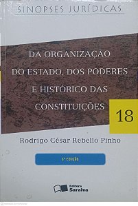 Livro da Organização do Estado, dos Poderes e Histórico das Constituições - Vol 18 Autor Pinho, Rodrigo Cesar Rebello (2007) [usado]