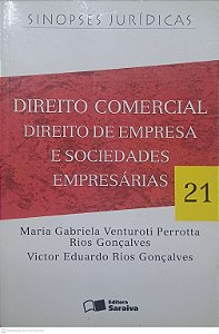 Livro Direito Comercial Direito de Empresa e Sociedades Empresárias - Vol 21 Autor Gonçalves, Marcia e Victor (2007) [usado]