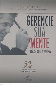 Livro Gerencie sua Mente Naio seu Tempo Autor Allen, David (2006) [usado]