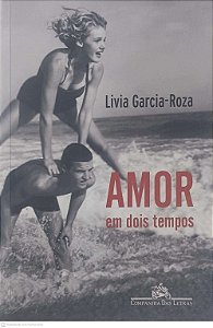Livro Amor em Dois Tempos Autor Roza, Livia Garcia (2014) [usado]