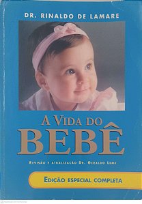 Livro a Vida do Bebê Autor Lamare, Rinaldo (2009) [usado]