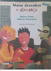 Livro Mano Descobre a Diferença Autor Prieto, Heloisa & Dimenstein, Gilberto (2010) [usado]