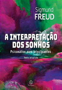 Livro a Interpretação dos Sonhos - Psicanálise para Iniciantes Autor Freud, Sigmund (2025) [novo]