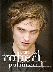 Livro Álbum de Robert Pattinson, o Autor Stenning, Paul [usado]