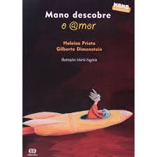 Livro Mano Descobre o @mor Autor Prieto, Heloisa (2011) [usado]