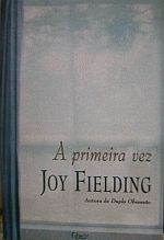 Livro Primeira Vez, a Autor Fielding, Joy (2002) [usado]