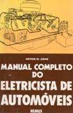 Livro Manual Completo do Eletricista de Automóveis Autor Judge, Arthur W. (1980) [usado]