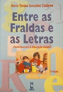Livro entre as Fraldas e as Letras Autor Cuberes, María Teresa González (1997) [usado]