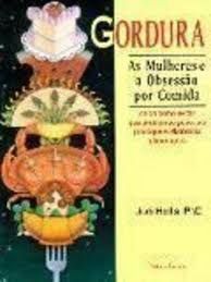 Livro Gordura: as Mulheres e a Obsessao por Comida Autor Hollis, Judi (1996) [usado]