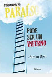 Livro Trabalhar no Paraíso Pode Ser um Inferno Autor Rich, Simon (2013) [usado]
