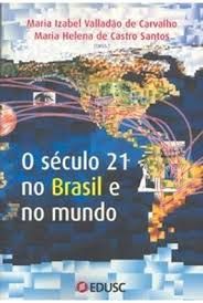 Livro Século 21 no Brasil e no Mundo, o Autor Carvalho (org.), Maria Izabel Valladão de (2006) [seminovo]