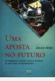 Livro Uma Aposta no Futuro Autor Arbix, Glauco (1996) [usado]