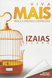 Livro Viva Mais - Vença e Previna a Depressão Autor Claro, Izaias (2012) [seminovo]