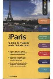 Livro Guia Paris: o Guia de Viagem Mais Fácil de Usar Autor Autor Desconhecido (2009) [usado]