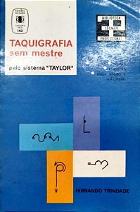 Livro Taquigrafia sem Mestre pelo Sistema Taylor (coleção Edições de Ouro Vol. 142) Autor Trindade, Fernando [usado]