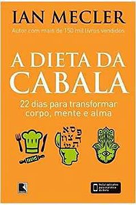 Livro Dieta da Cabala: 22 Dias para Transformar Corpo Mente e Alma Autor Mecler, Ian (2015) [usado]